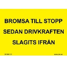 Varningsskylt. Bromsa till stopp
