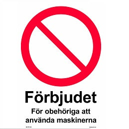 Förbudsskylt. Förbjudet att använda maskinerna