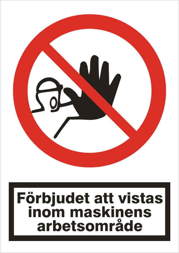 Dekal - Förbjudet att vistas inom maskinens arbetsområde