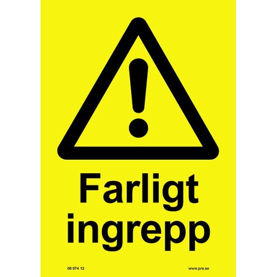 Varningsskylt. Farligt ingrepp