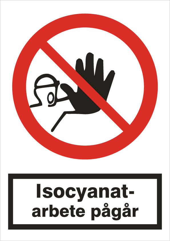 Förbudsskylt. Isocyanatarbete pågår