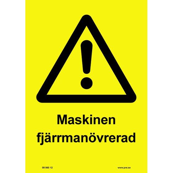 Varningsskylt. Maskinen fjärrmanövrerad