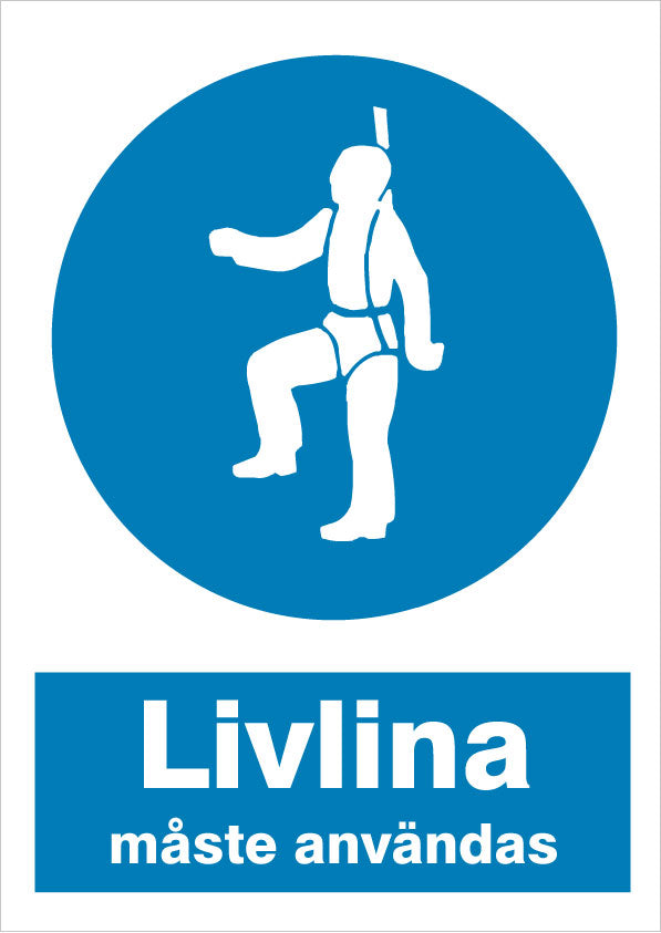 Påbudsskylt. Livlina måste användas