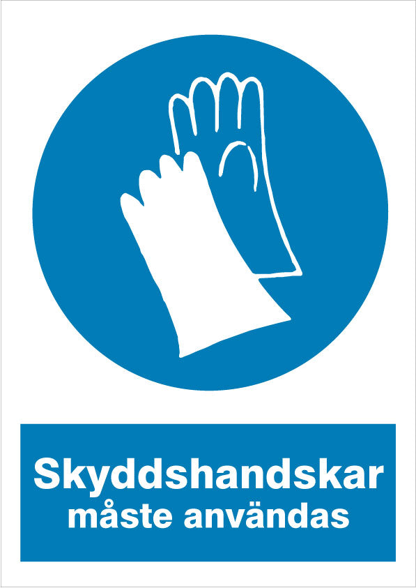 Påbudsskylt. Skyddshandskar måste användas
