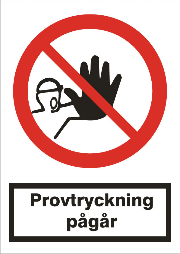 Förbudsskylt. Provtryckning pågår