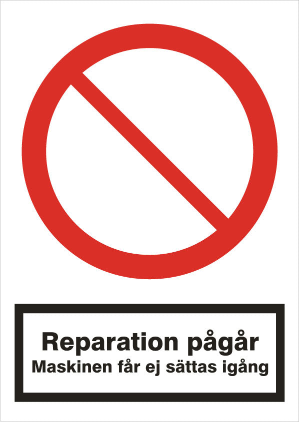Förbudsskylt. Reparation pågår, maskinen får ej startas