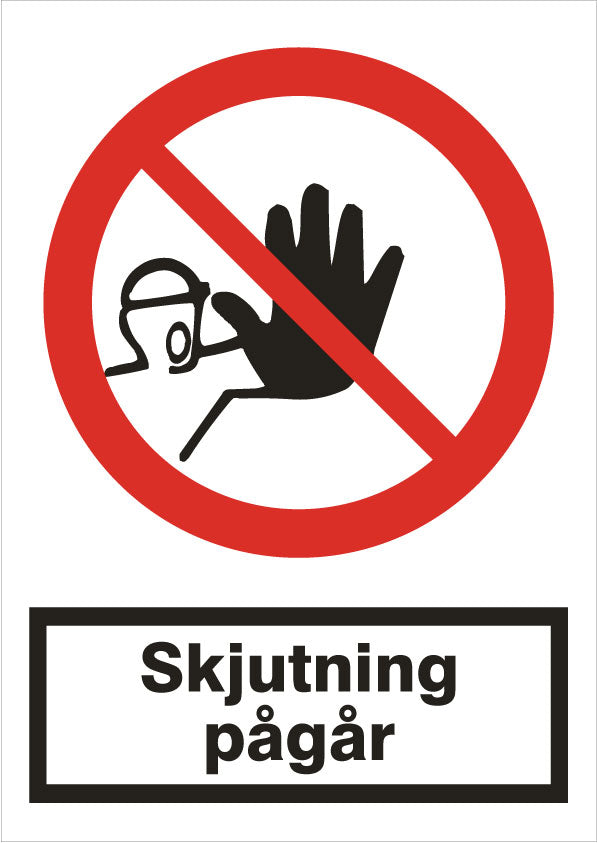 Förbudsskylt. Skjutning pågår