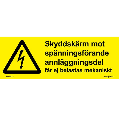 Varningsskylt. Skyddsskärm mot spänn.anl.