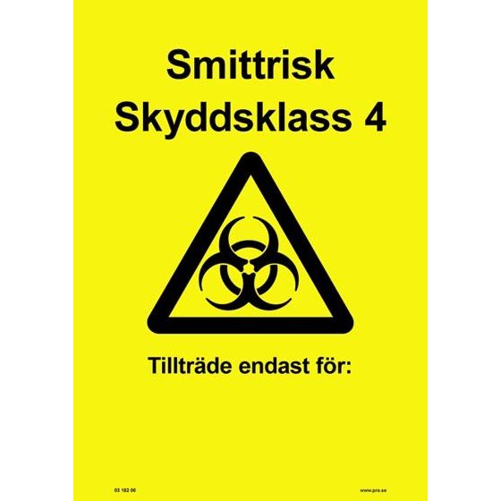 Varningsskylt. Smittrisk Skyddsklass 4