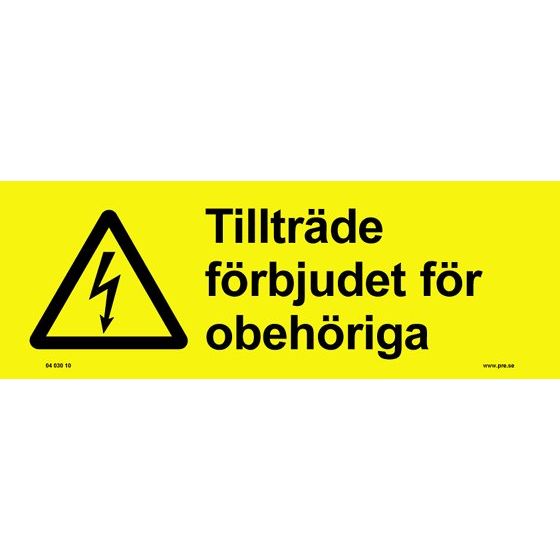 Varningsskylt. Tillträde förbjudet för obehöriga