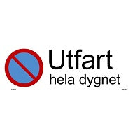 Förbudsskylt. Utfart hela dygnet