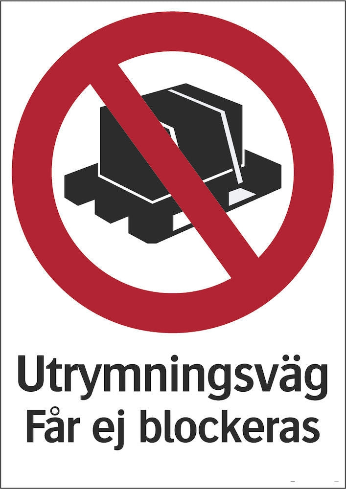 Förbudsskylt - Utrymningsväg får ej blockeras