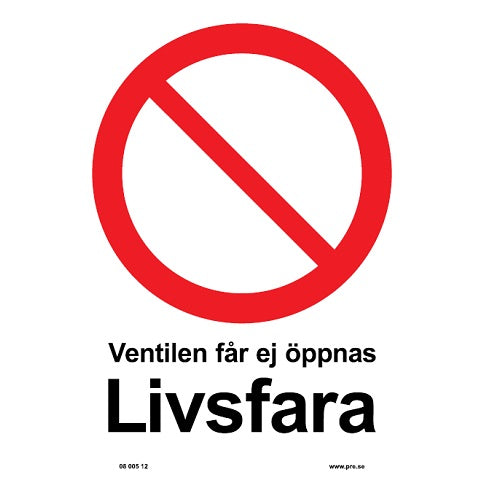 Förbudsskylt. Ventilen får ej öppnas